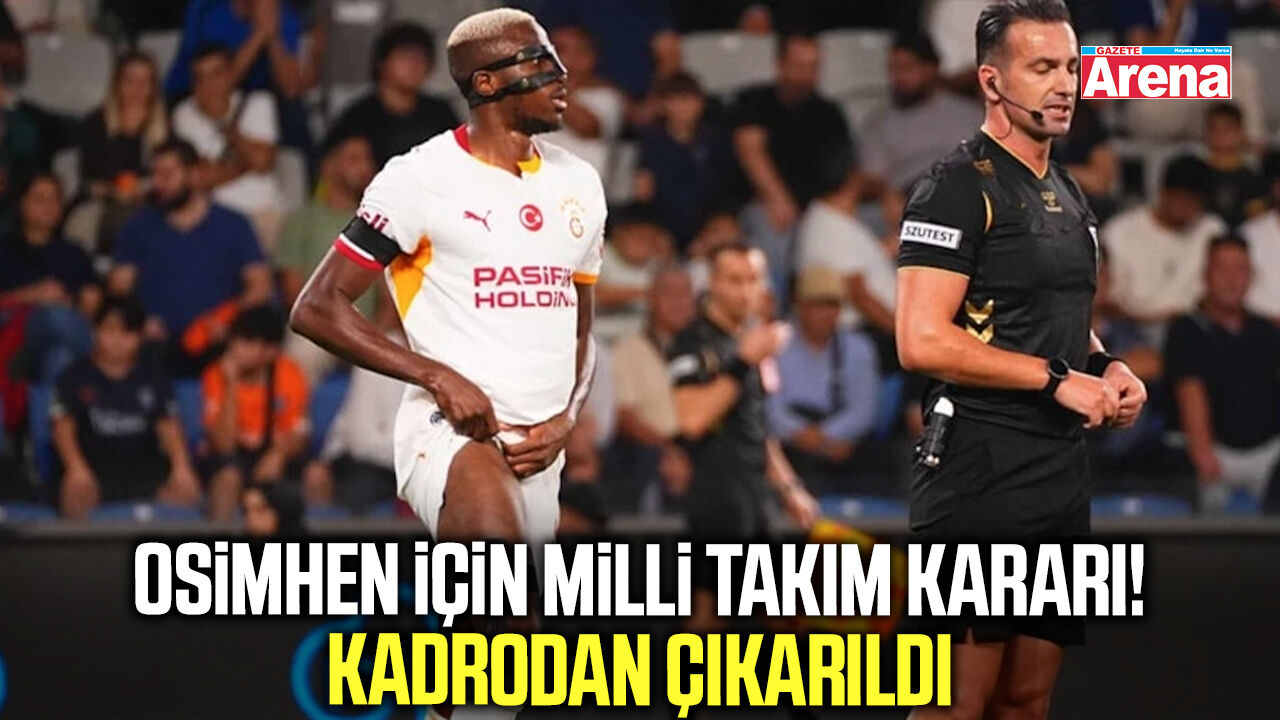 Galatasaray’ın yıldızı Osimhen milli takım kadrosundan çıkarıldı