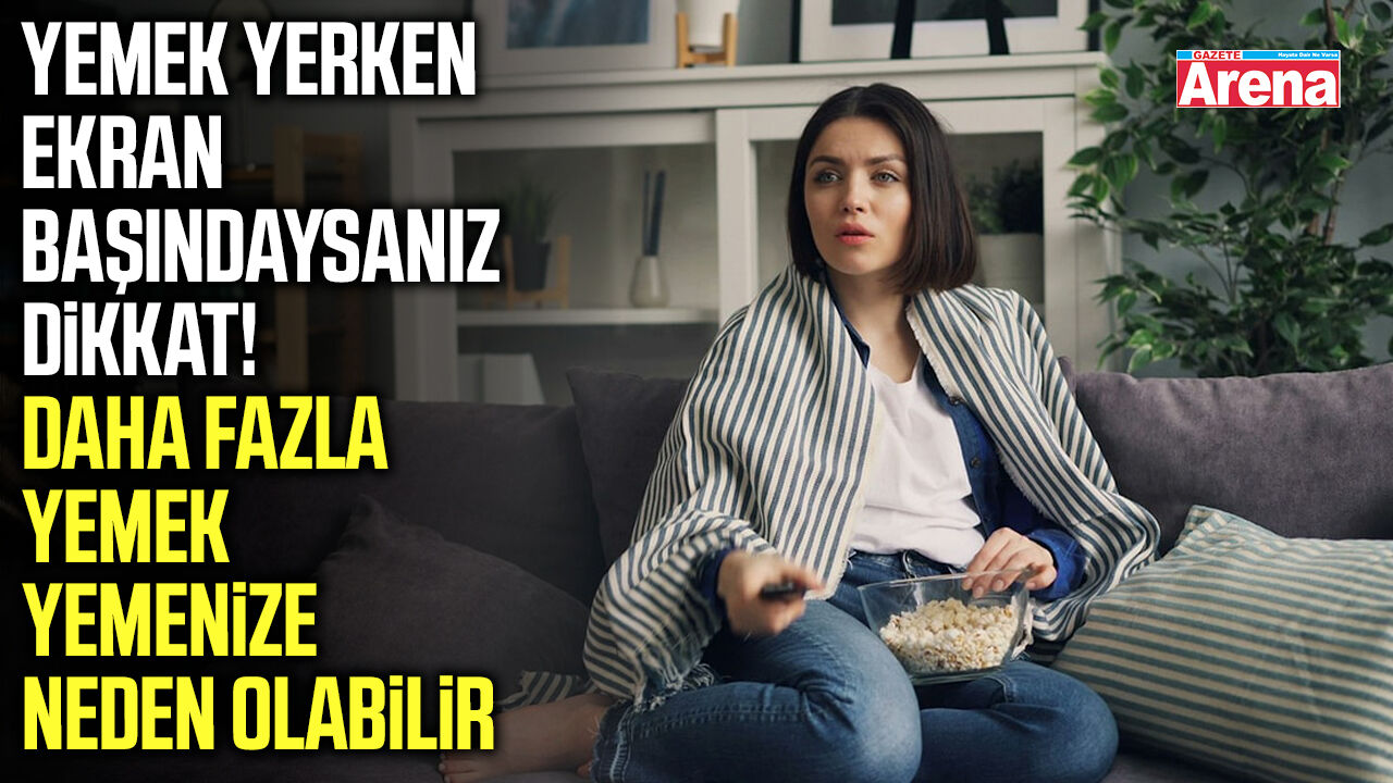 Televizyon karşısında yemek yiyenler dikkat!