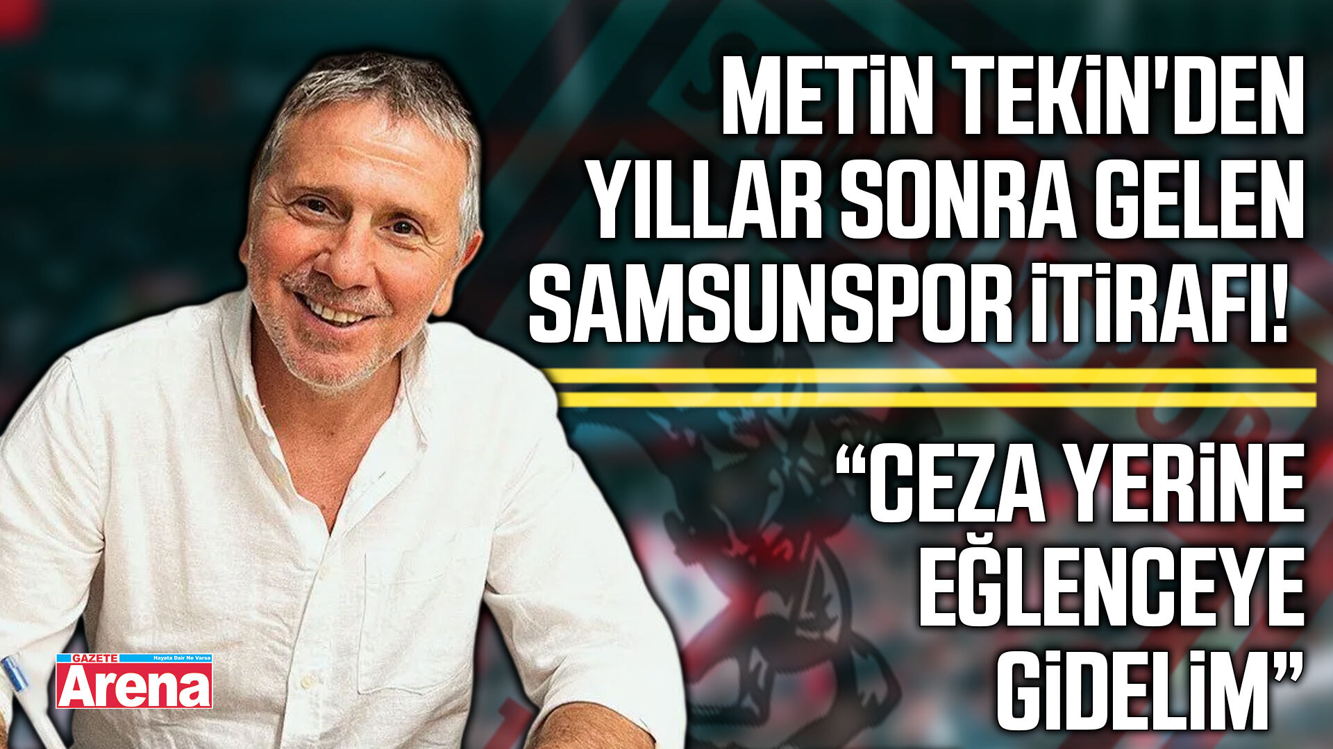 Metin Tekin'den Samsunspor'da yıllar sonra gelen çarpıcı anı