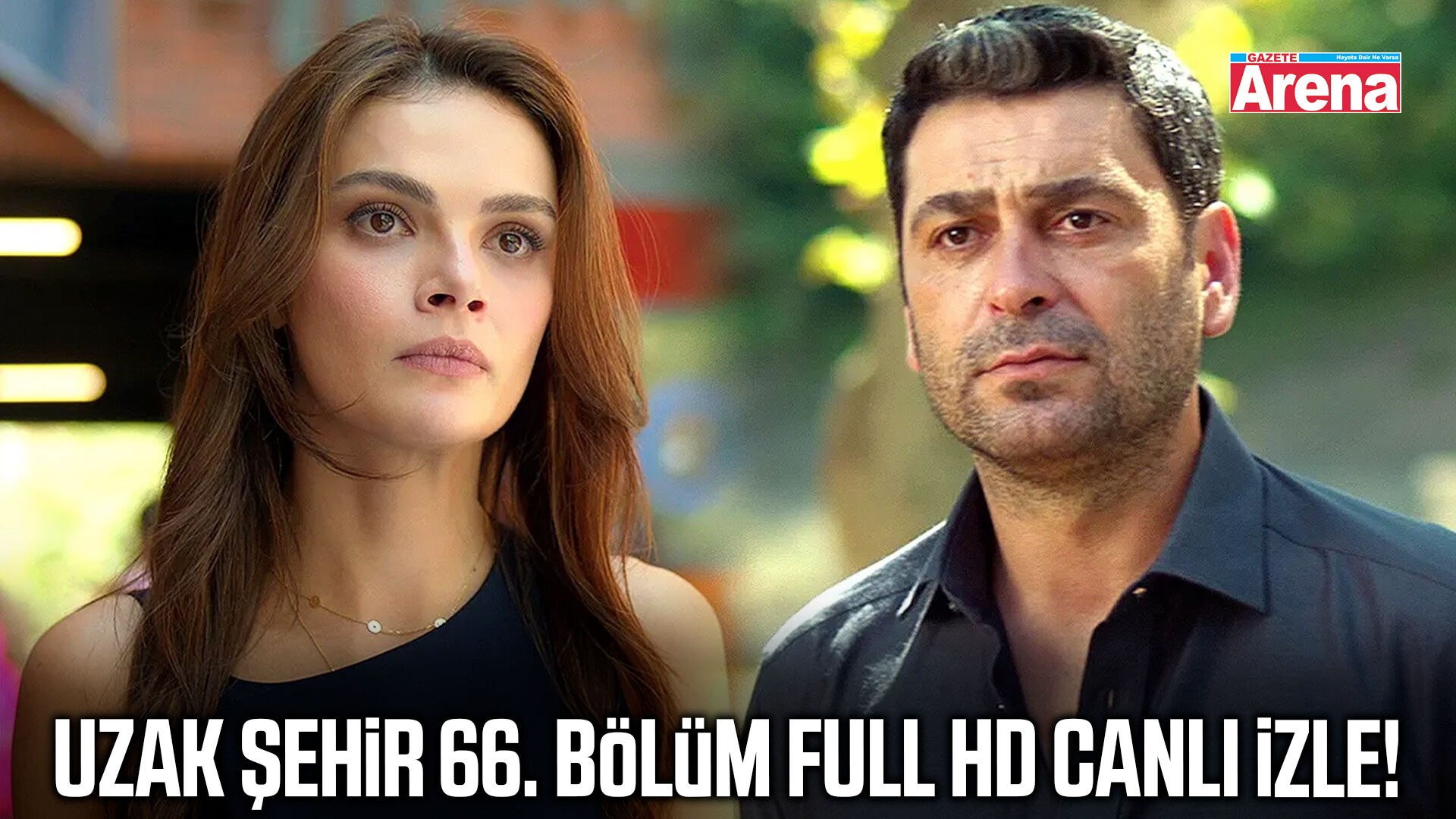 Uzak Şehir 66. bölüm full HD canlı izle!