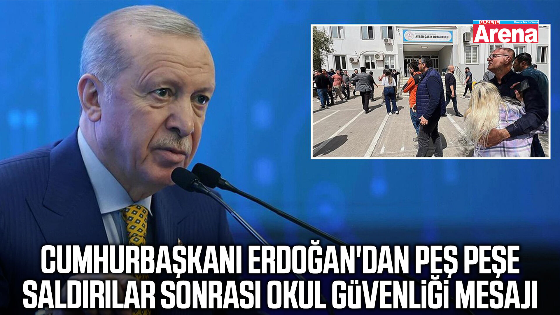 Cumhurbaşkanı Erdoğan'dan saldırılar sonrası okul güvenliği mesajı