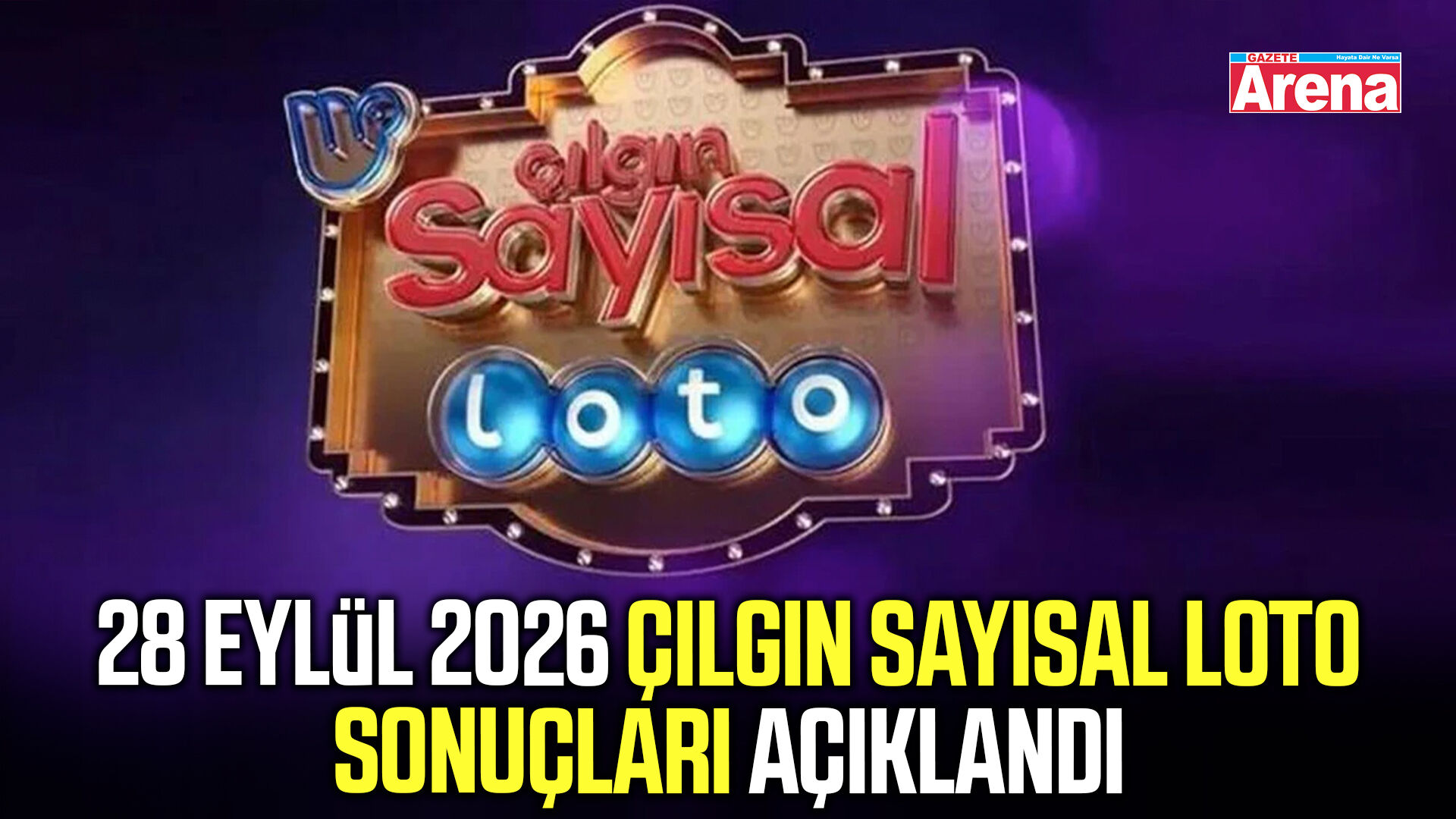 28 Eylül 2026 Çılgın Sayısal Loto Sonuçları açıklandı