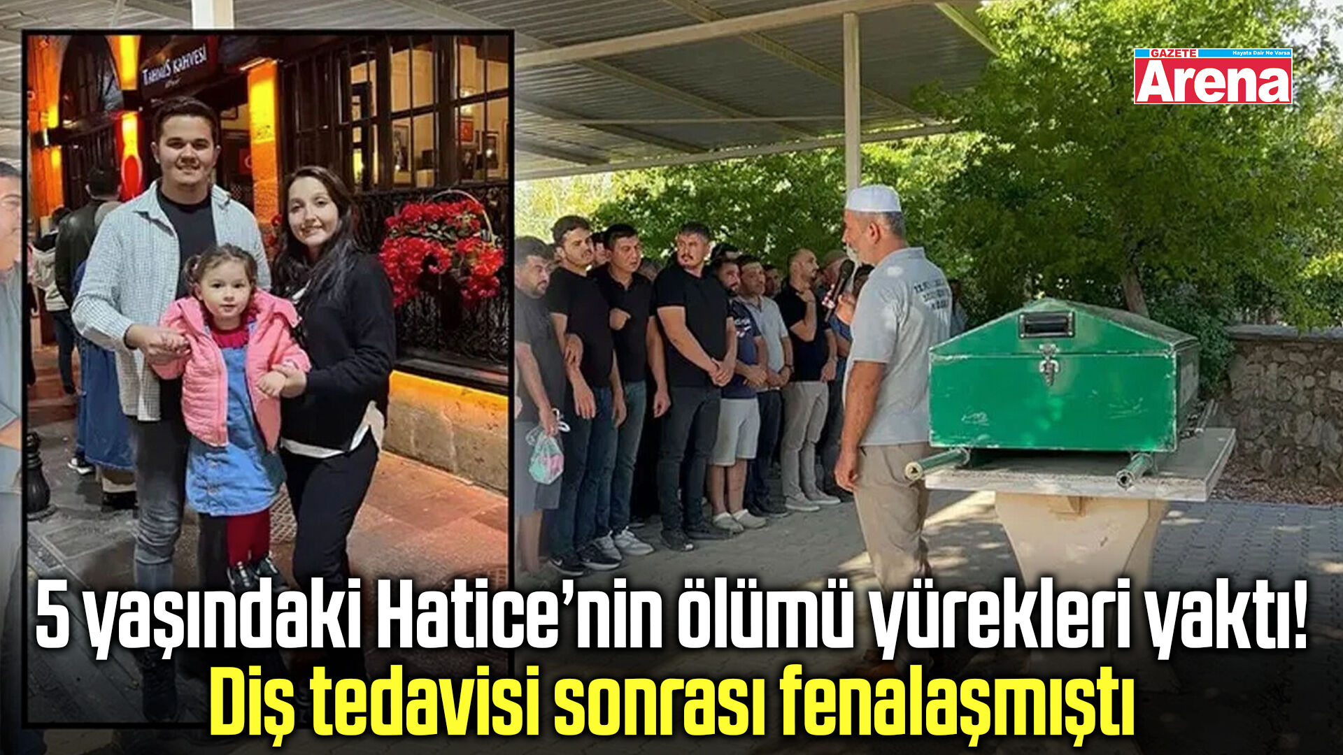 5 yaşındaki Hatice diş tedavisi sonrası hayatını kaybetti!