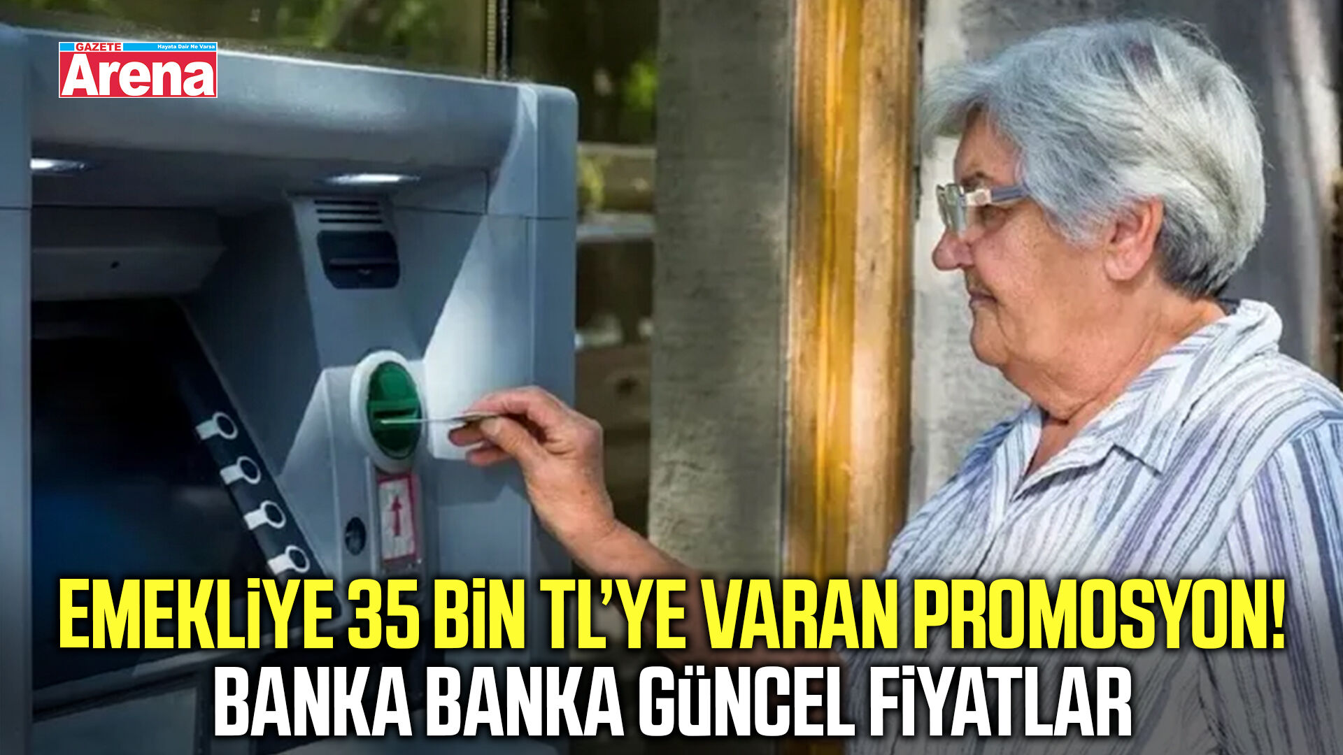 Emekliye 35 bin TL’ye varan promosyon!