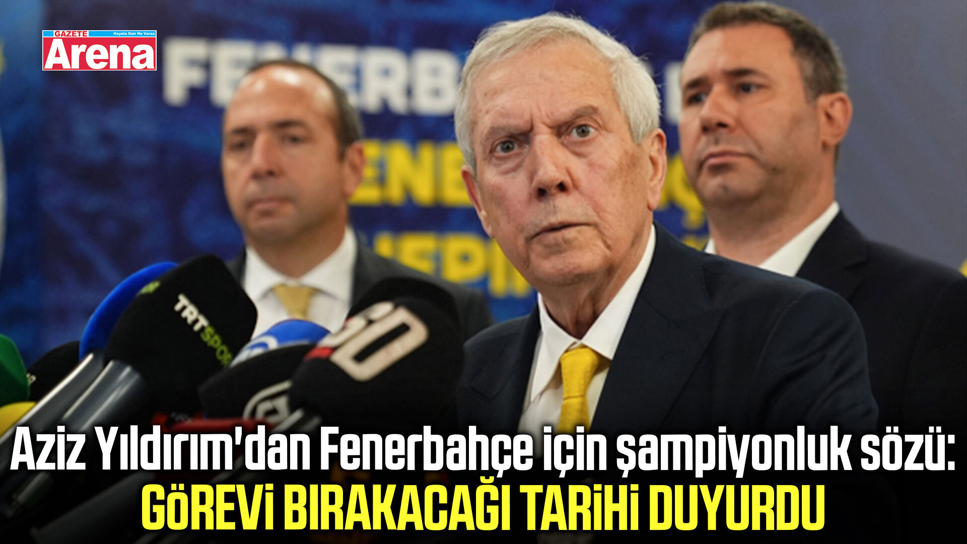 Aziz Yıldırım görevi bırakacağı tarihi duyurdu