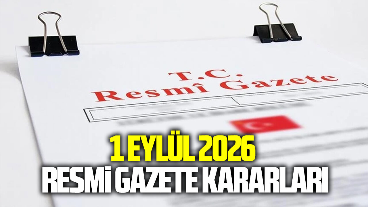 1 Eylül 2026 Resmi Gazete kararları
