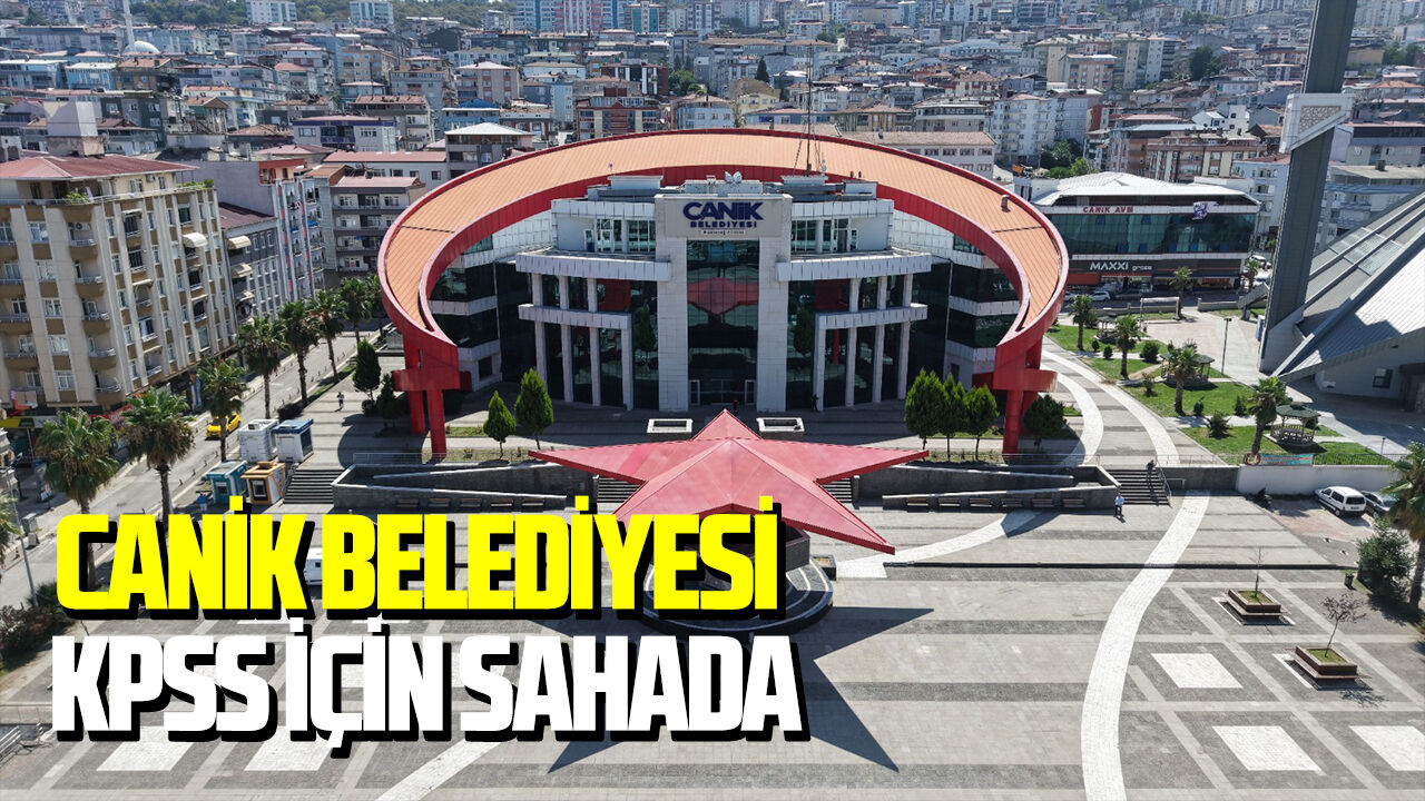 Canik Belediyesi KPSS için sahada