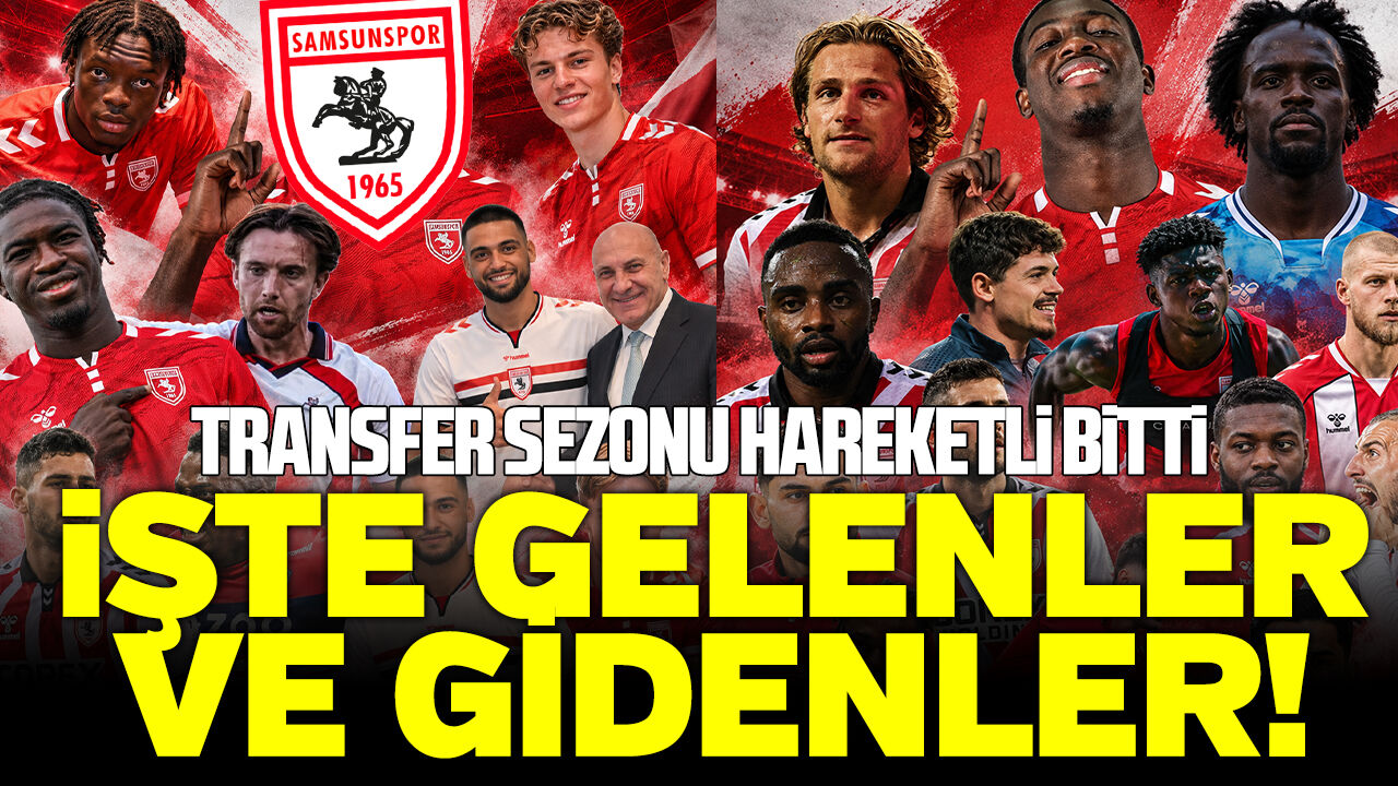 Samsunspor’da hareketli transfer sezonu bitti: İşte gelenler ve gidenler!