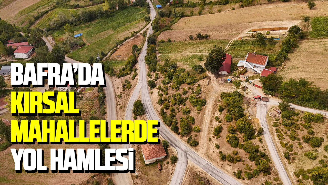 Bafra Belediyesi'nden kırsal mahallelerde yol hamlesi