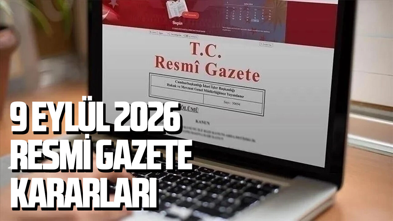 9 Eylül 2026 Resmi Gazete kararları