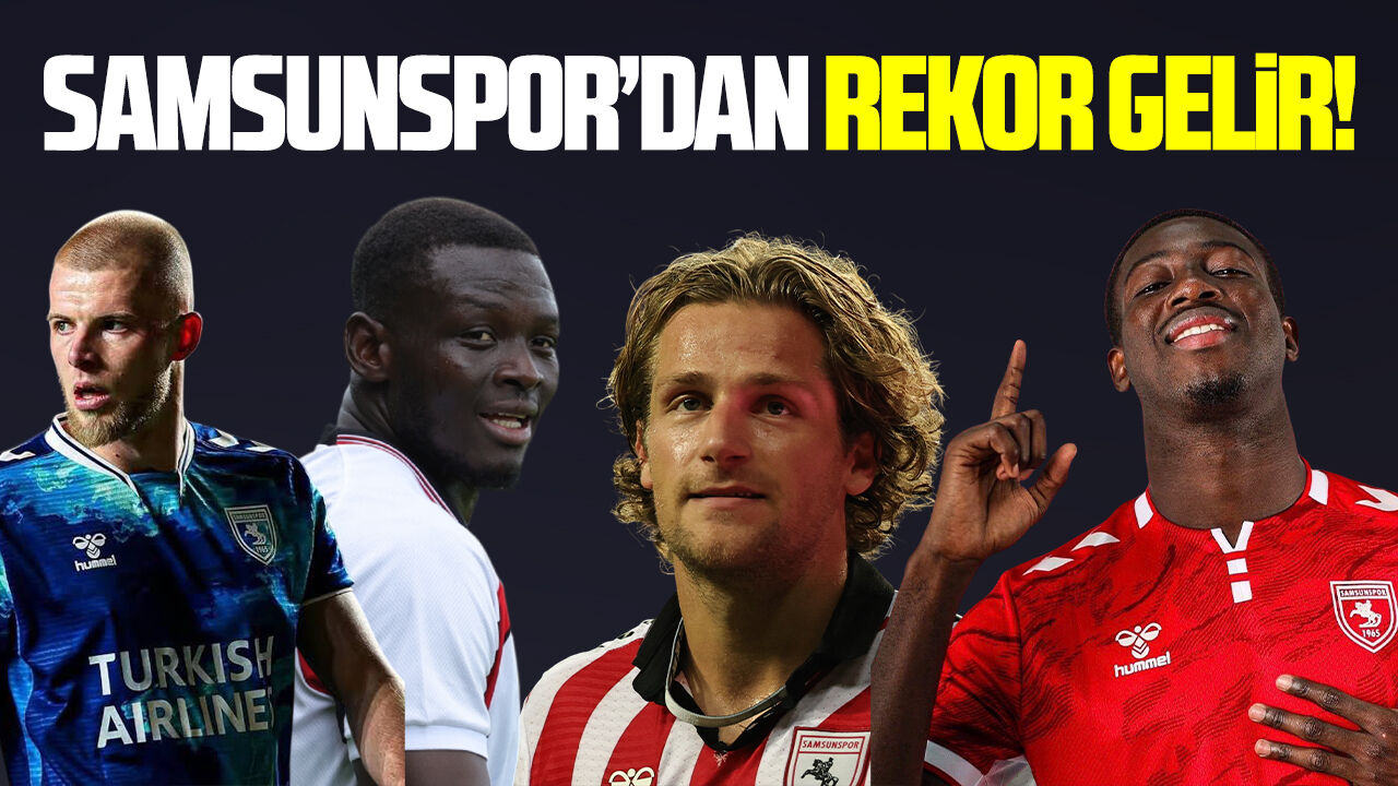 Samsunspor oyuncu satışlarıyla rekor gelir elde etti