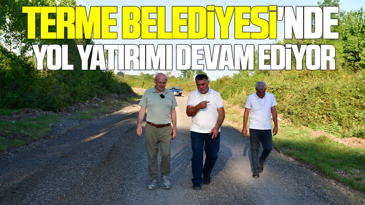 Terme Belediyesi'nde yol yatırımı devam ediyor