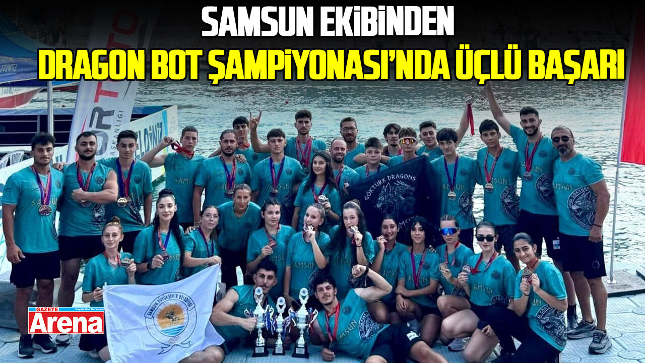 Samsun ekibinden Dragon Bot Şampiyonası’nda üçlü başarı