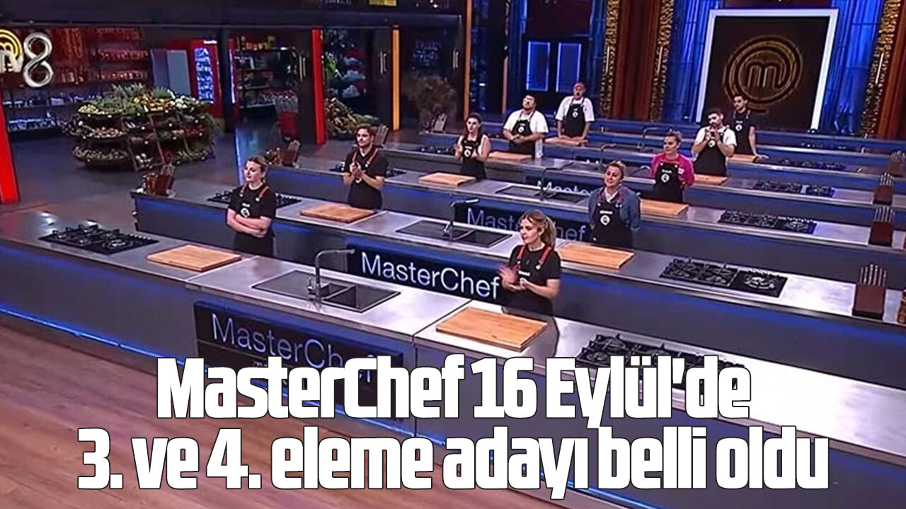 MasterChef potaya kim gitti? 16 Eylül'de 3. ve 4. eleme adayı belli oldu