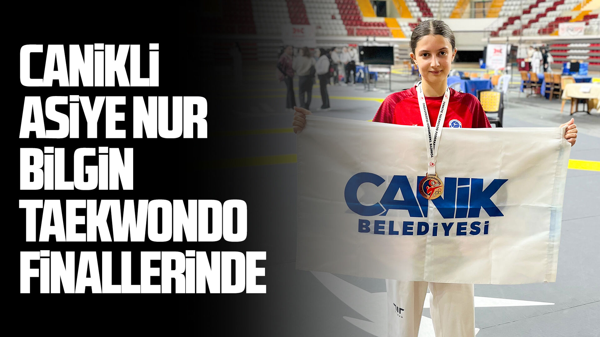 Canik Belediyespor'lu Asiye Nur Bilgin Taekwondo finallerinde