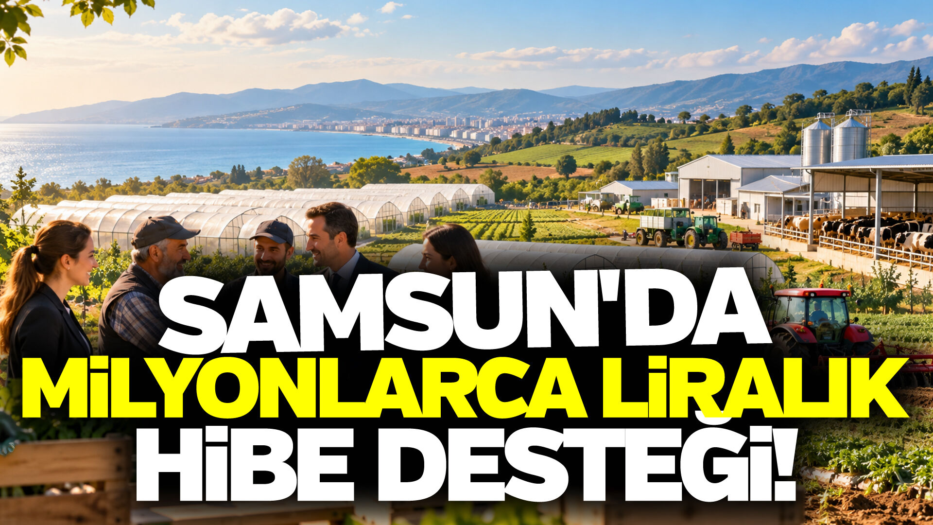 Samsun'da milyonlarca liralık hibe desteği!