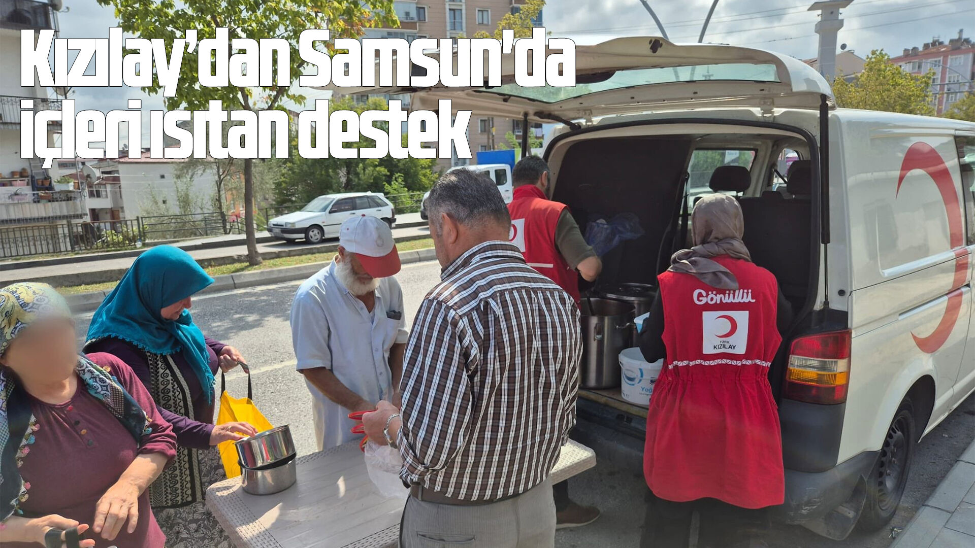 Türk Kızılay'ından Samsun'da sıcak yemek desteği