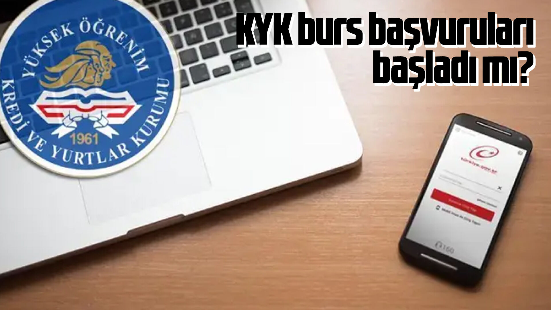 KYK burs başvuruları başladı mı?