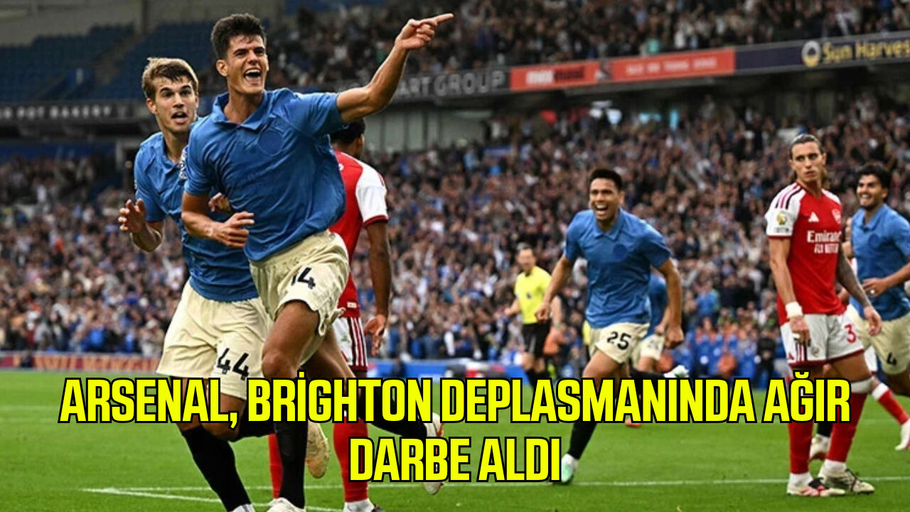 Arsenal, Brighton deplasmanında ağır darbe aldı