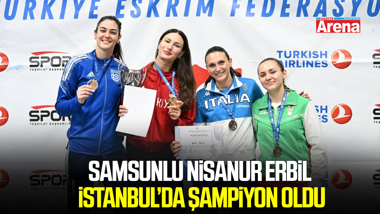 Samsunlu Nisanur Erbil İstanbul’da şampiyon oldu