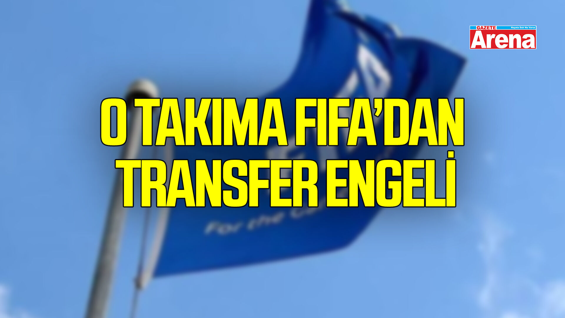 FIFA’dan yeni transfer engeli