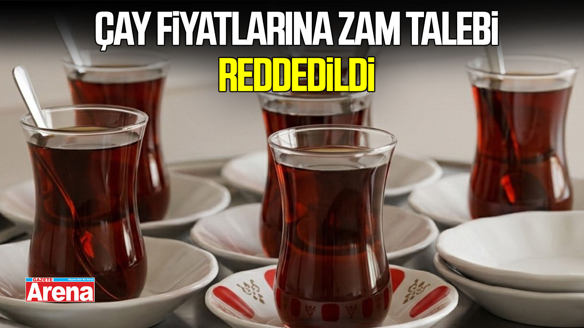 Samsun’da çay fiyatlarına zam talebi reddedildi