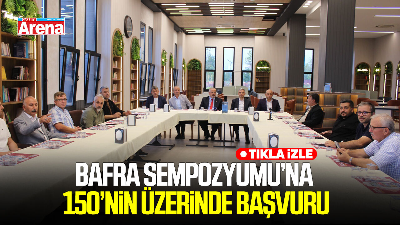 Bafra Sempozyumu’na 150’nin üzerinde başvuru