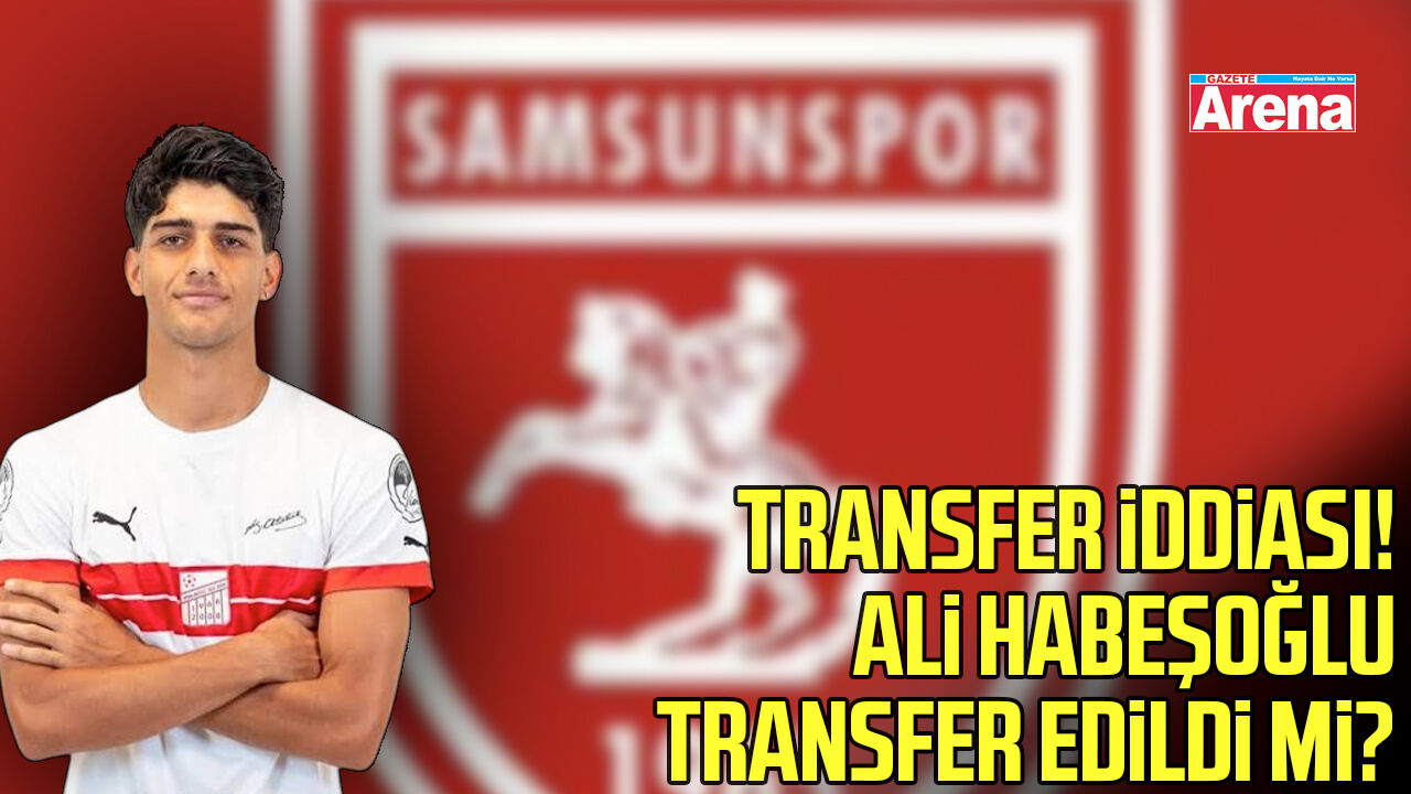 Samsunspor'da transfer iddiası! Gözler Ali Habeşoğlu'nda
