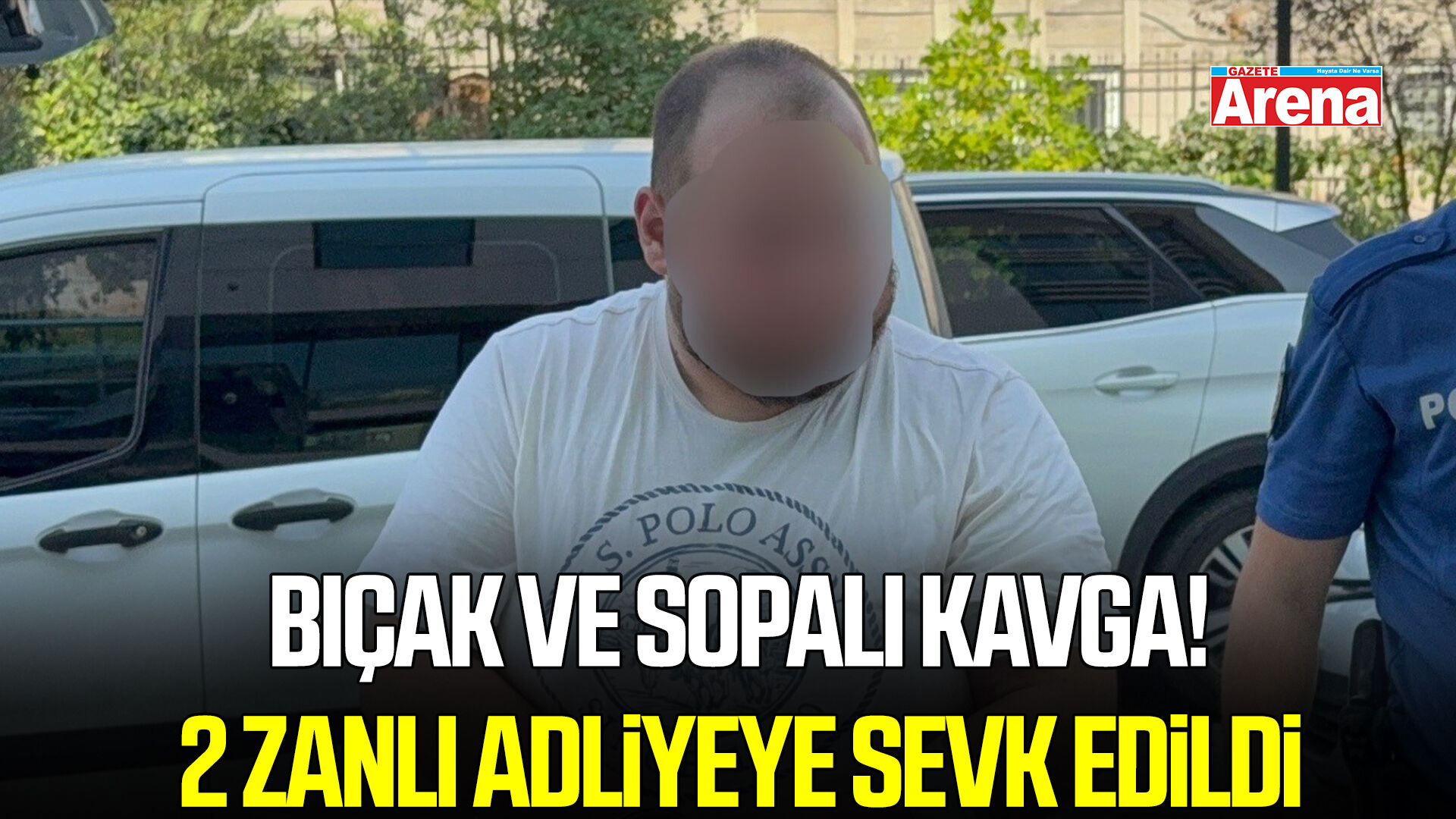 Samsun’da bıçak ve sopalı kavga! 2 zanlı adliyeye sevk edildi