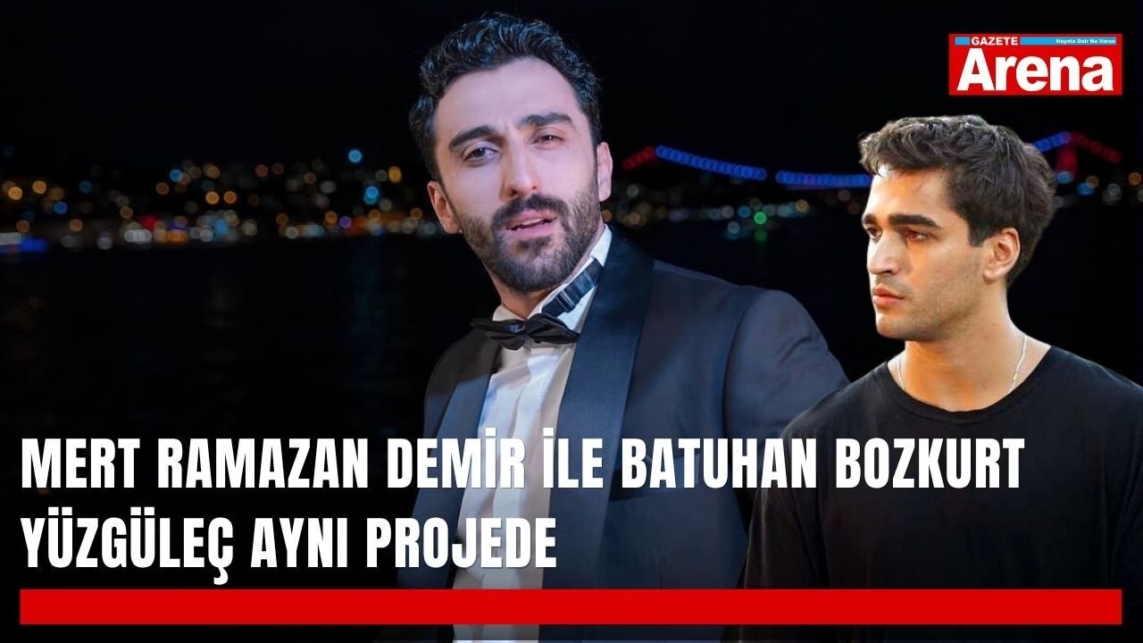 Mert Ramazan Demir ile Batuhan Bozkurt Yüzgüleç aynı projede