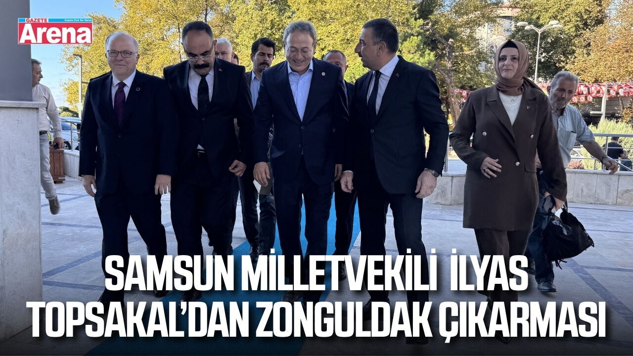 MHP Genel Başkan Yardımcısı ve Samsun Milletvekili İlyas Topsakal, Zonguldak’ta
