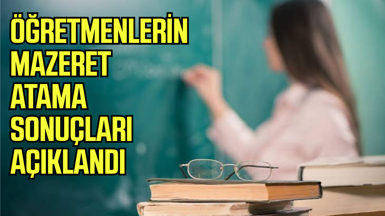 Öğretmenlerin mazeret atama sonuçları açıklandı
