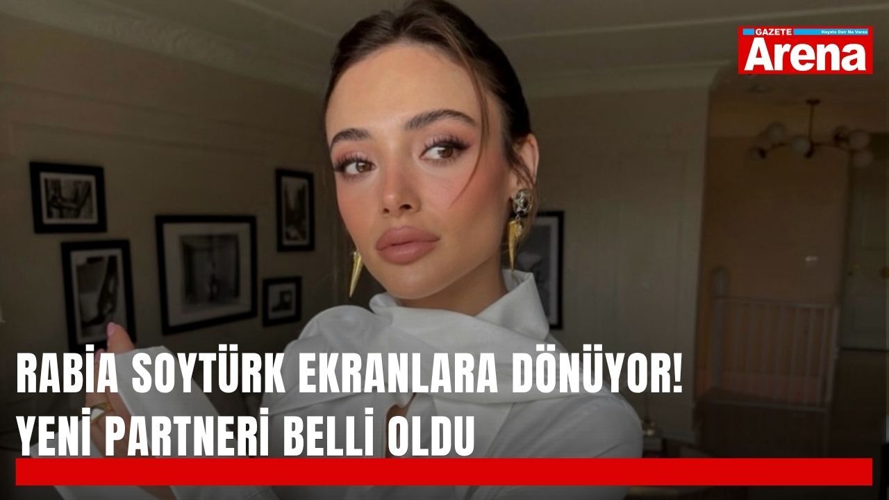 Rabia Soytürk ekranlara dönüyor! Yeni partneri belli oldu