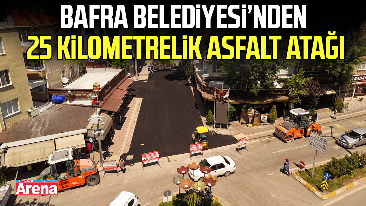 Bafra Belediyesi’nden 25 kilometrelik asfalt atağı