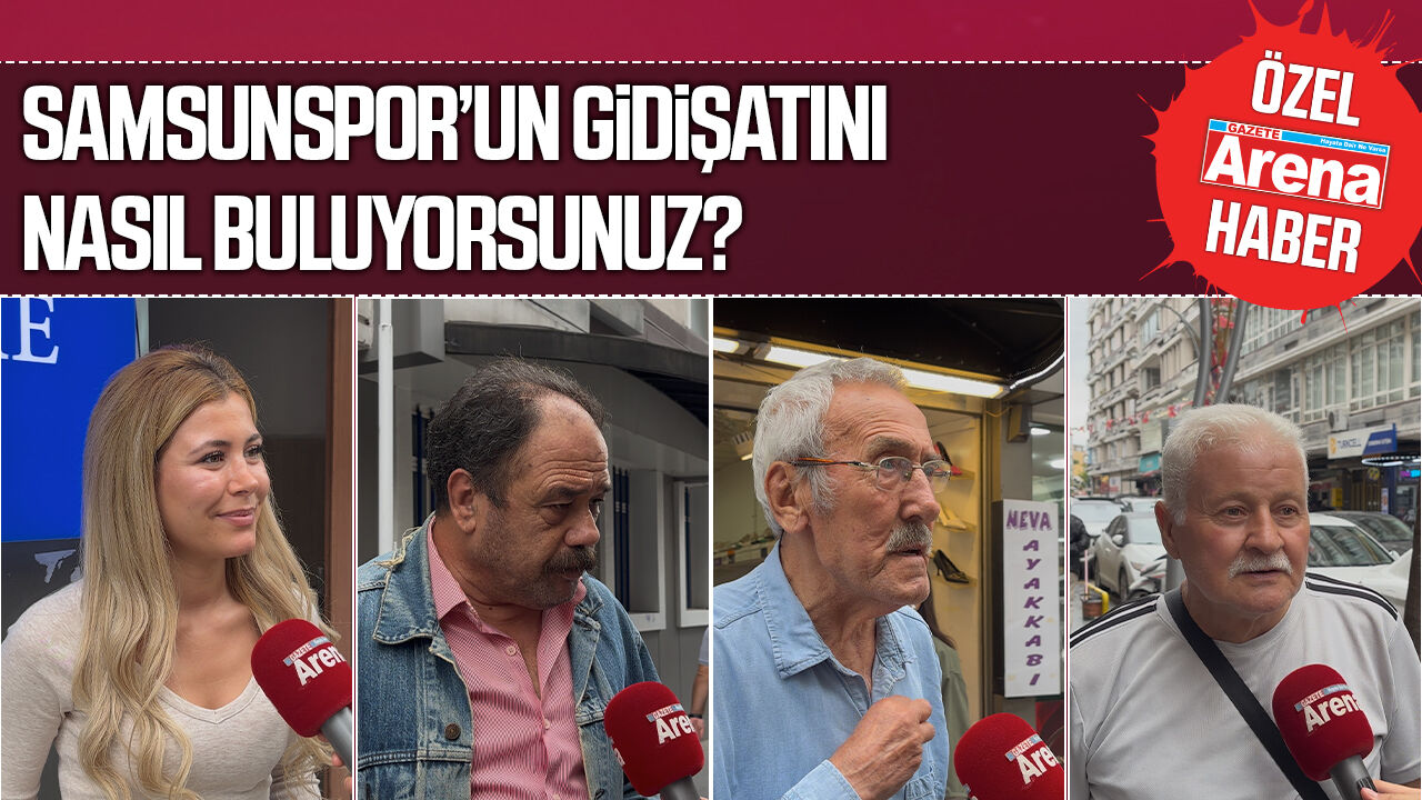 Samsun halkına sorduk: Samsunspor'un gidişatını nasıl buluyorsunuz?