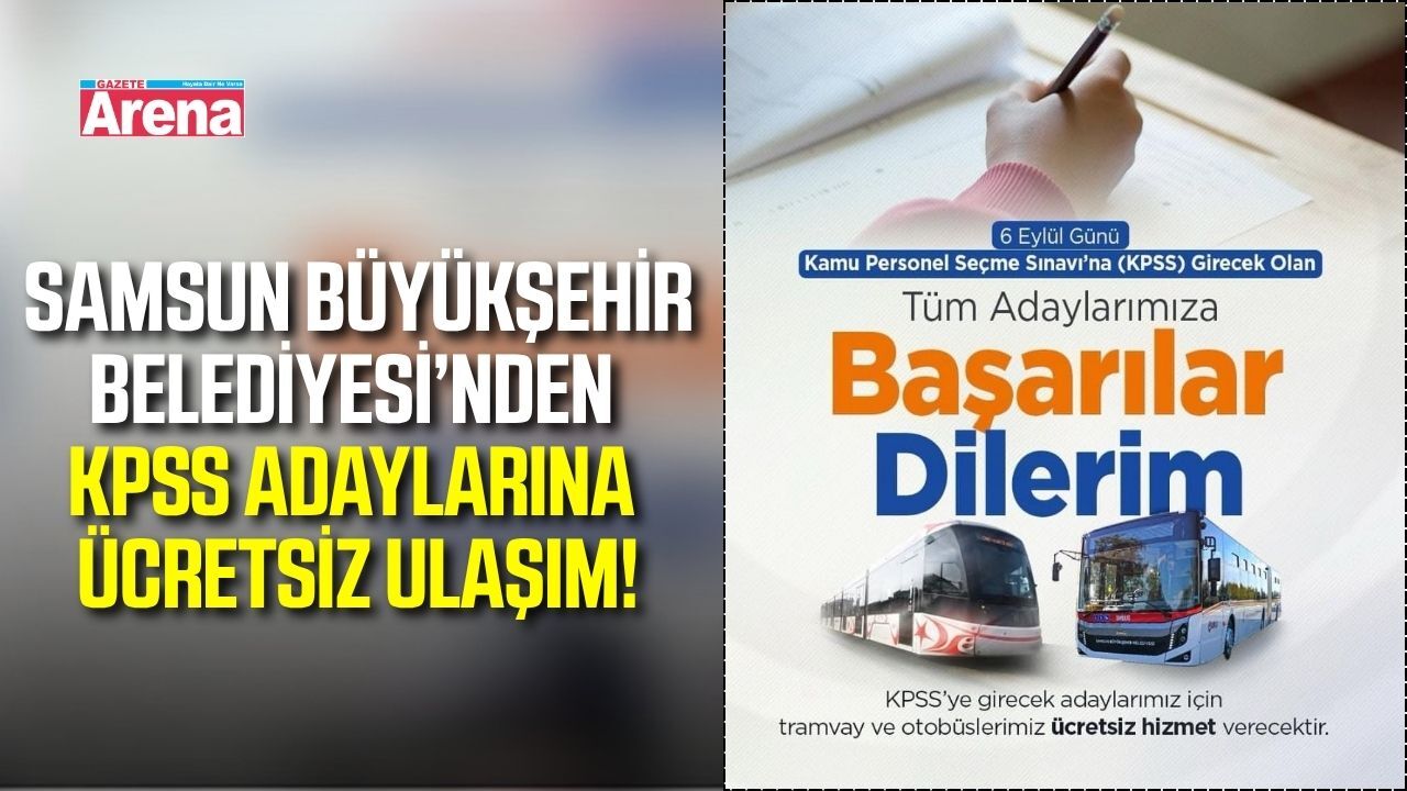 Samsun'da KPSS adaylarına Büyükşehir’den ulaşım desteği