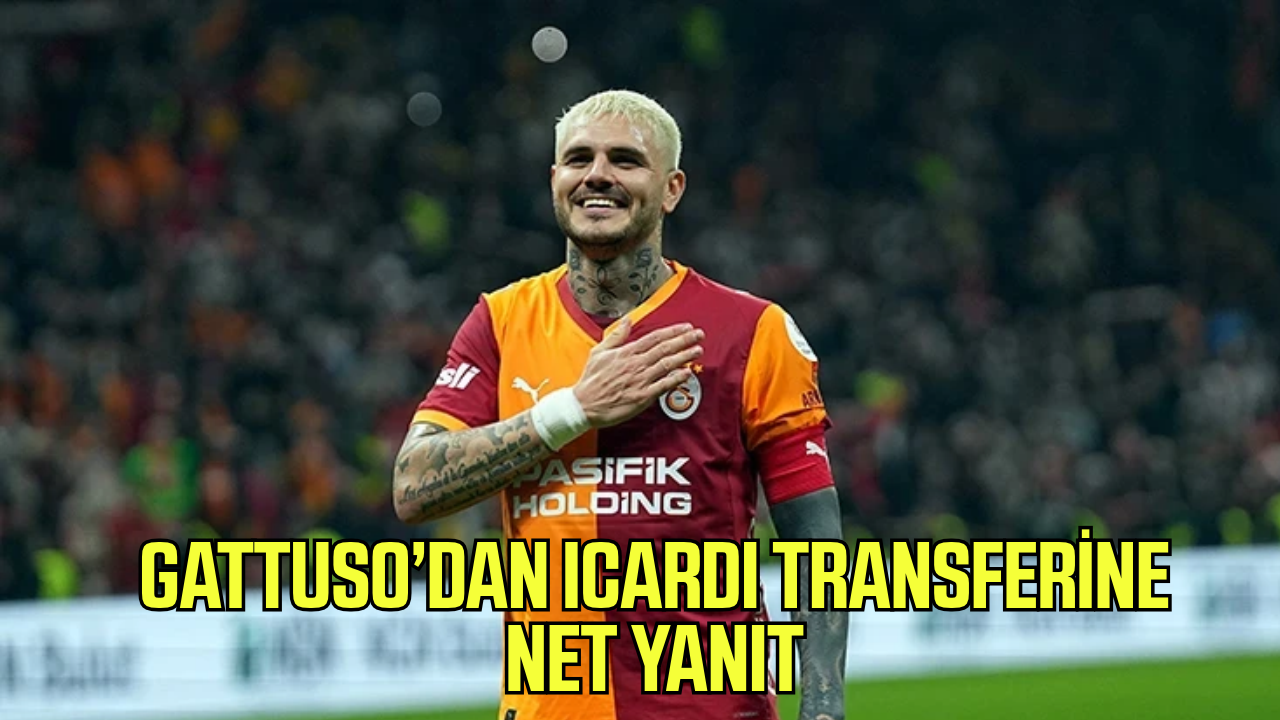 Gattuso’dan Icardi transferine net yanıt