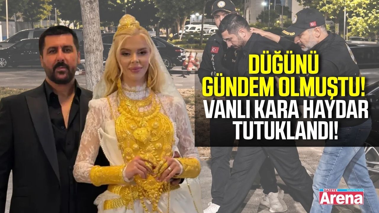 Vanlı Kara Haydar tutuklandı