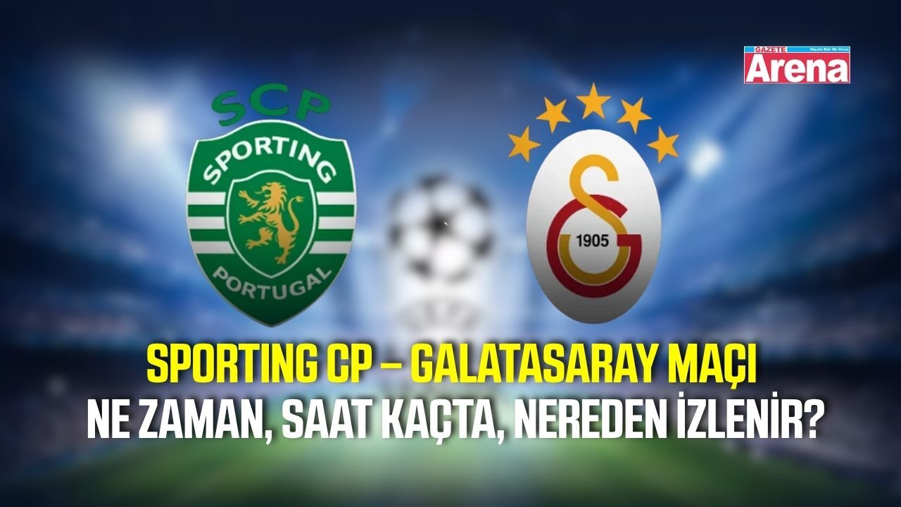 Sporting CP – Galatasaray maçı ne zaman, saat kaçta, nereden izlenir?