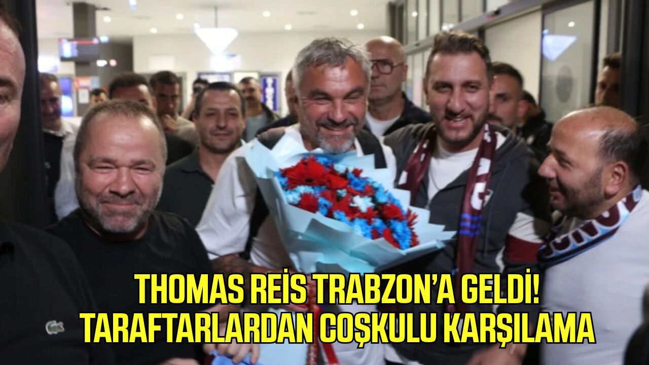 Thomas Reis Trabzon’a geldi! Taraftarlardan coşkulu karşılama