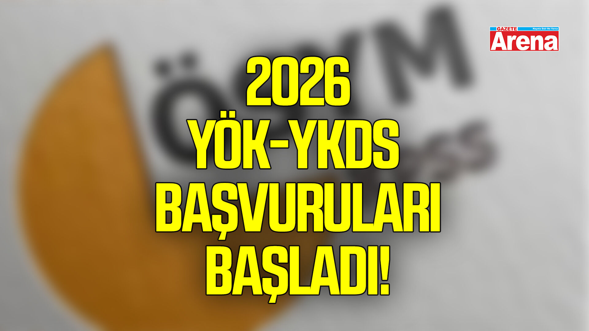 2026-YÖK-YKDS başvuruları başladı
