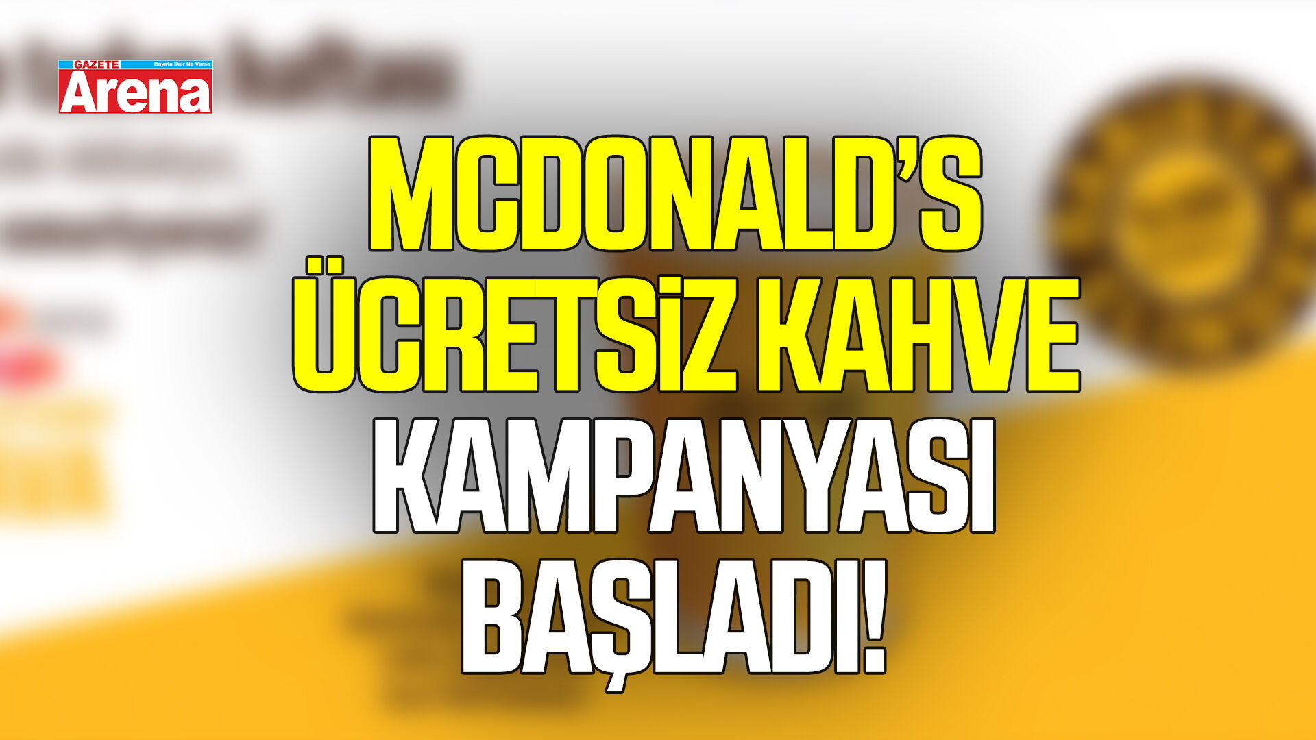 McDonald’s ücretsiz kahve kampanyası başladı! İşte detaylar
