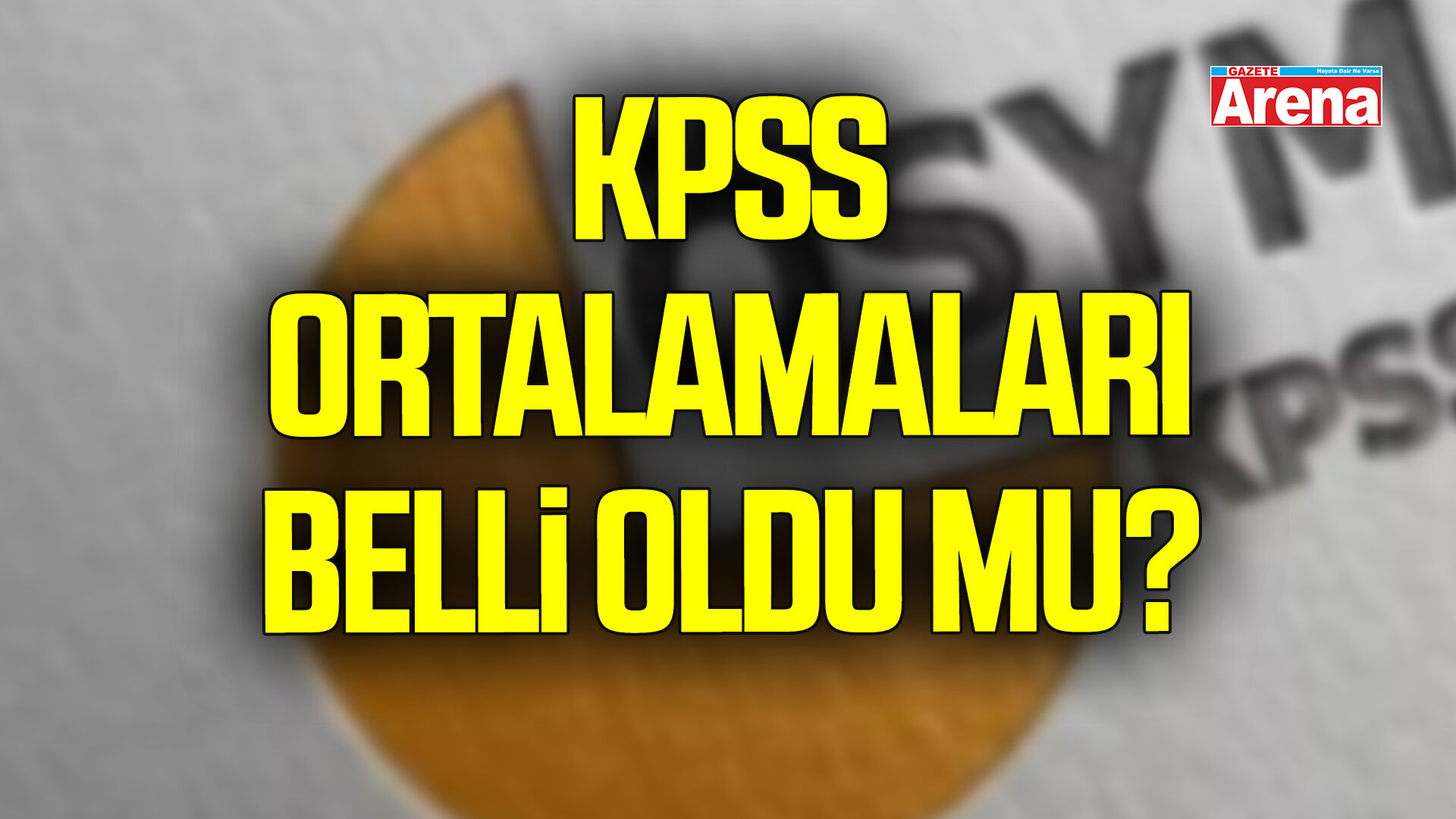 KPSS ortalamaları belli oldu mu? Gözler ÖSYM'de
