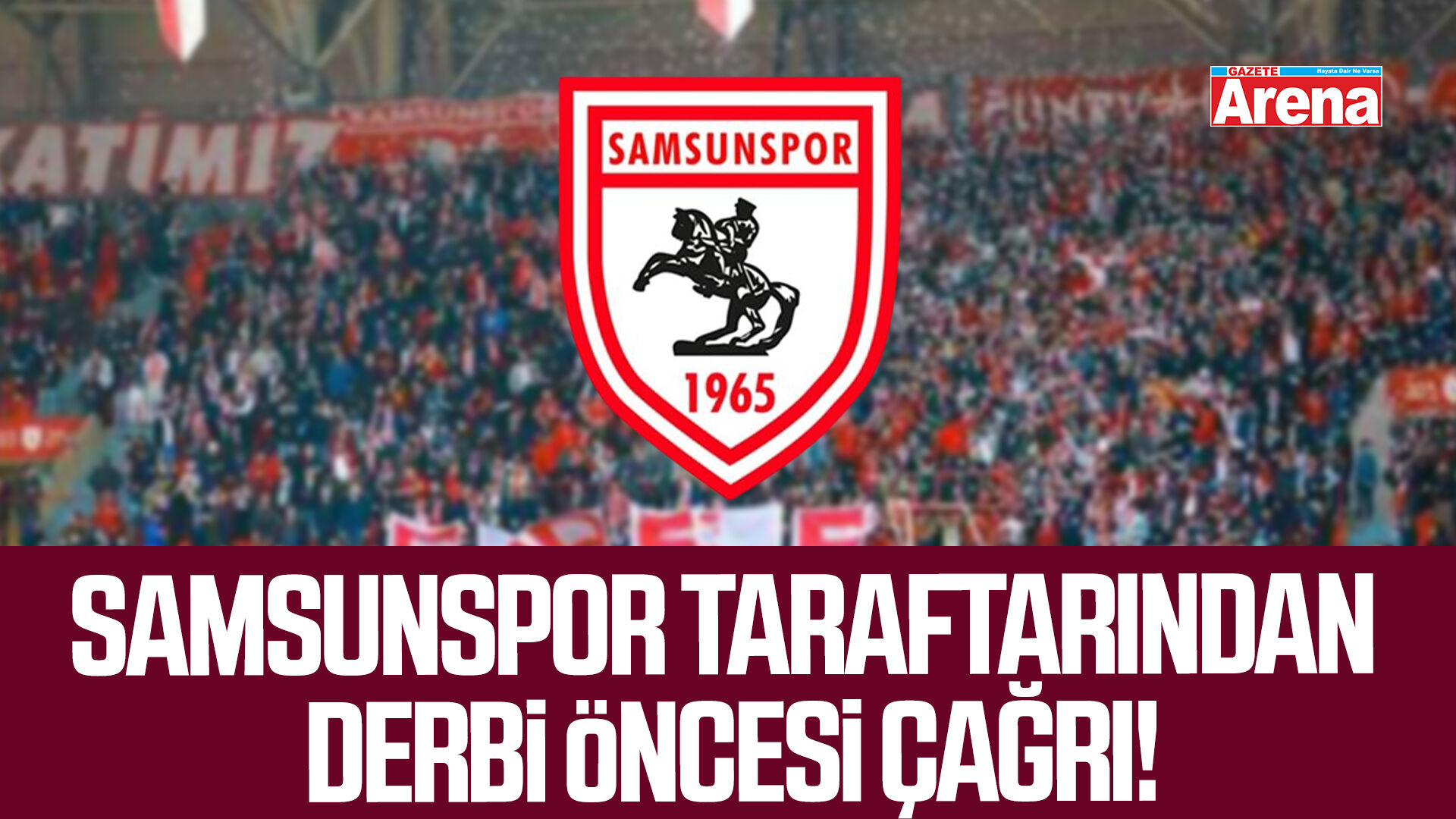 Samsunspor taraftarından derbi öncesi çağrı!