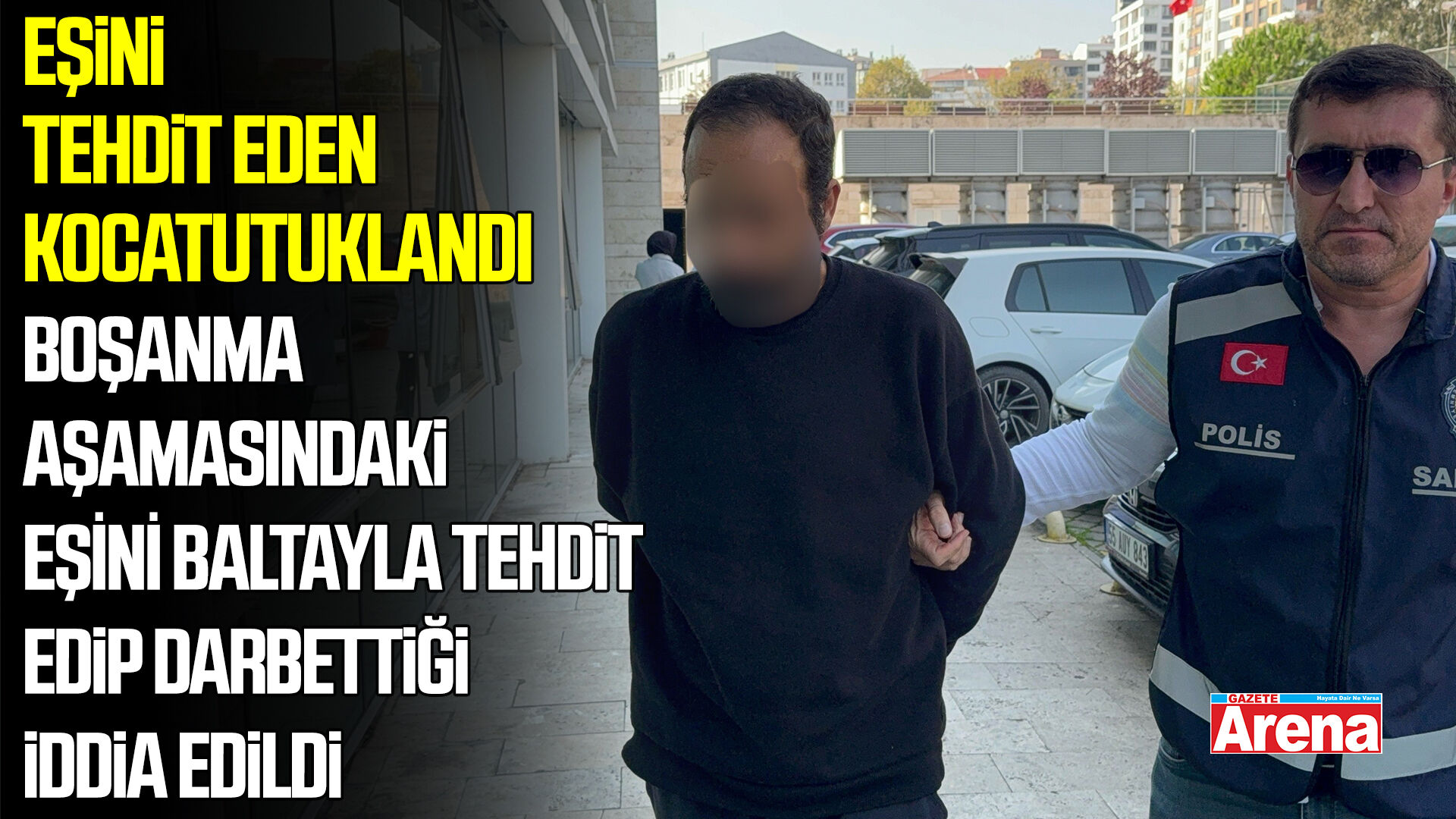 Samsun’da eşini balta ile tehdit eden koca tutuklandı