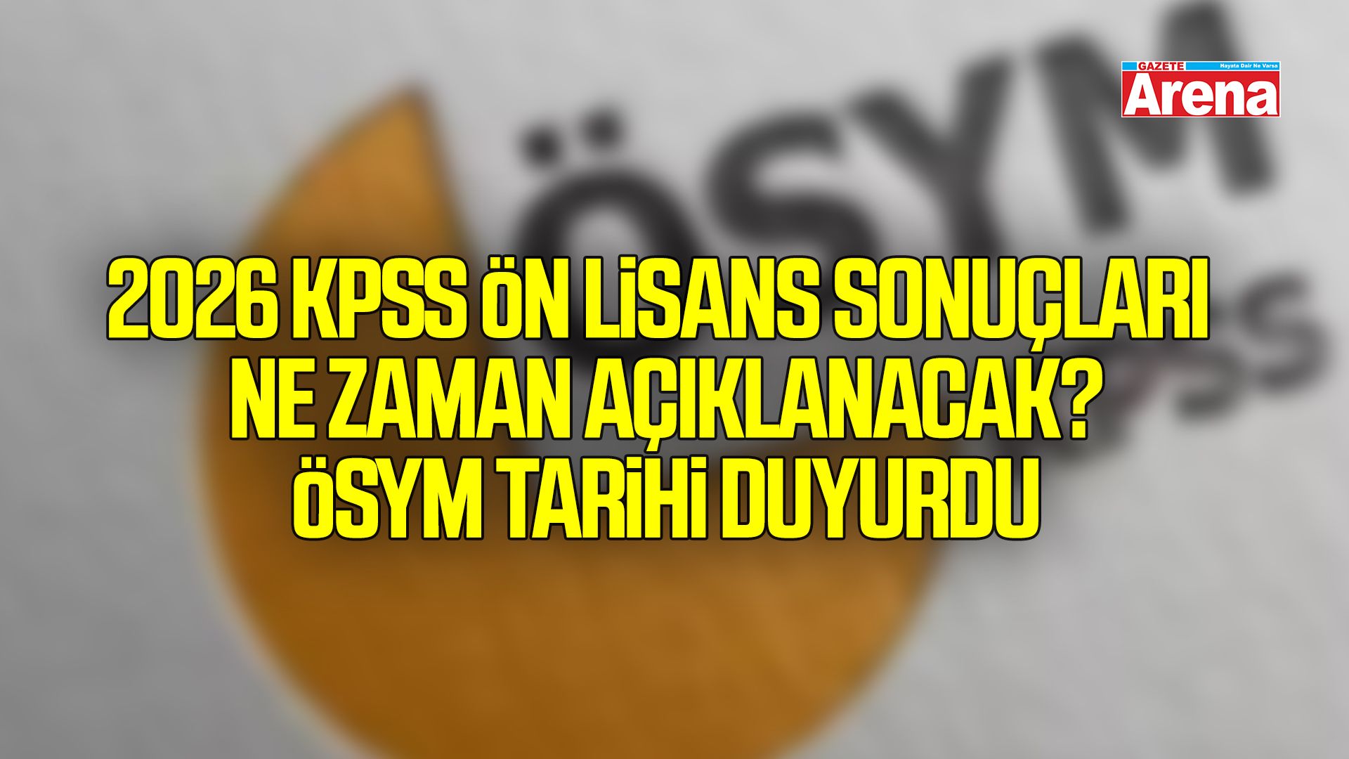 2026 KPSS Ön Lisans sonuçları ne zaman açıklanacak? ÖSYM tarihi duyurdu