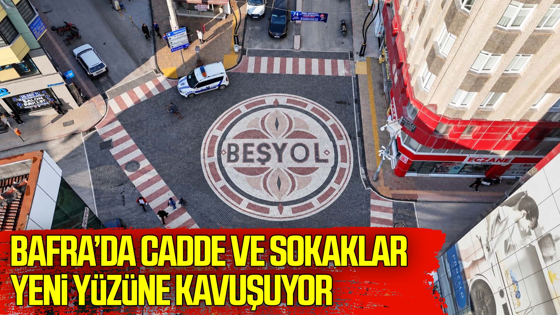 Bafra’da cadde ve sokaklar yeni yüzüne kavuşuyor