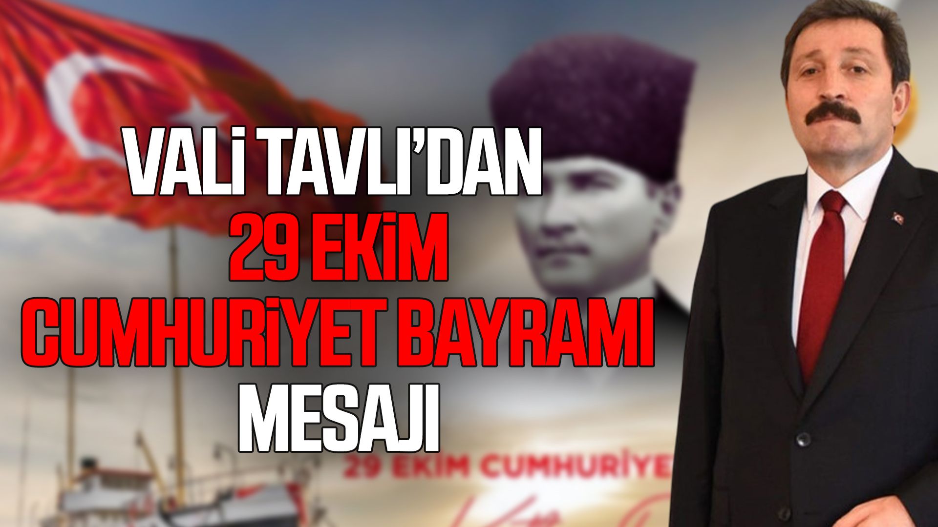 Vali Tavlı’dan 29 Ekim Cumhuriyet Bayramı mesajı