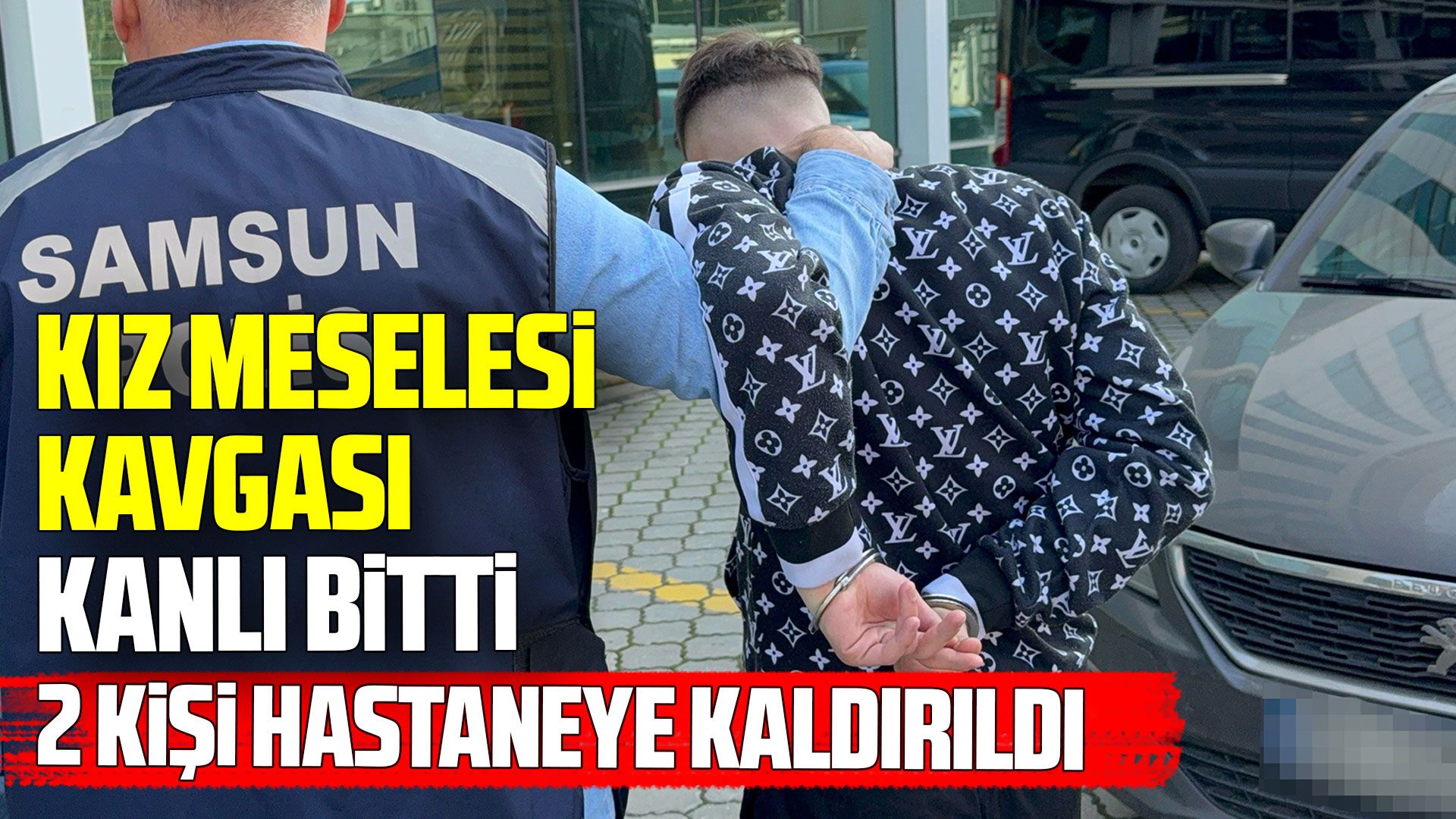 Samsun’da kız meselesi kavgasında 2 kişi bıçaklandı