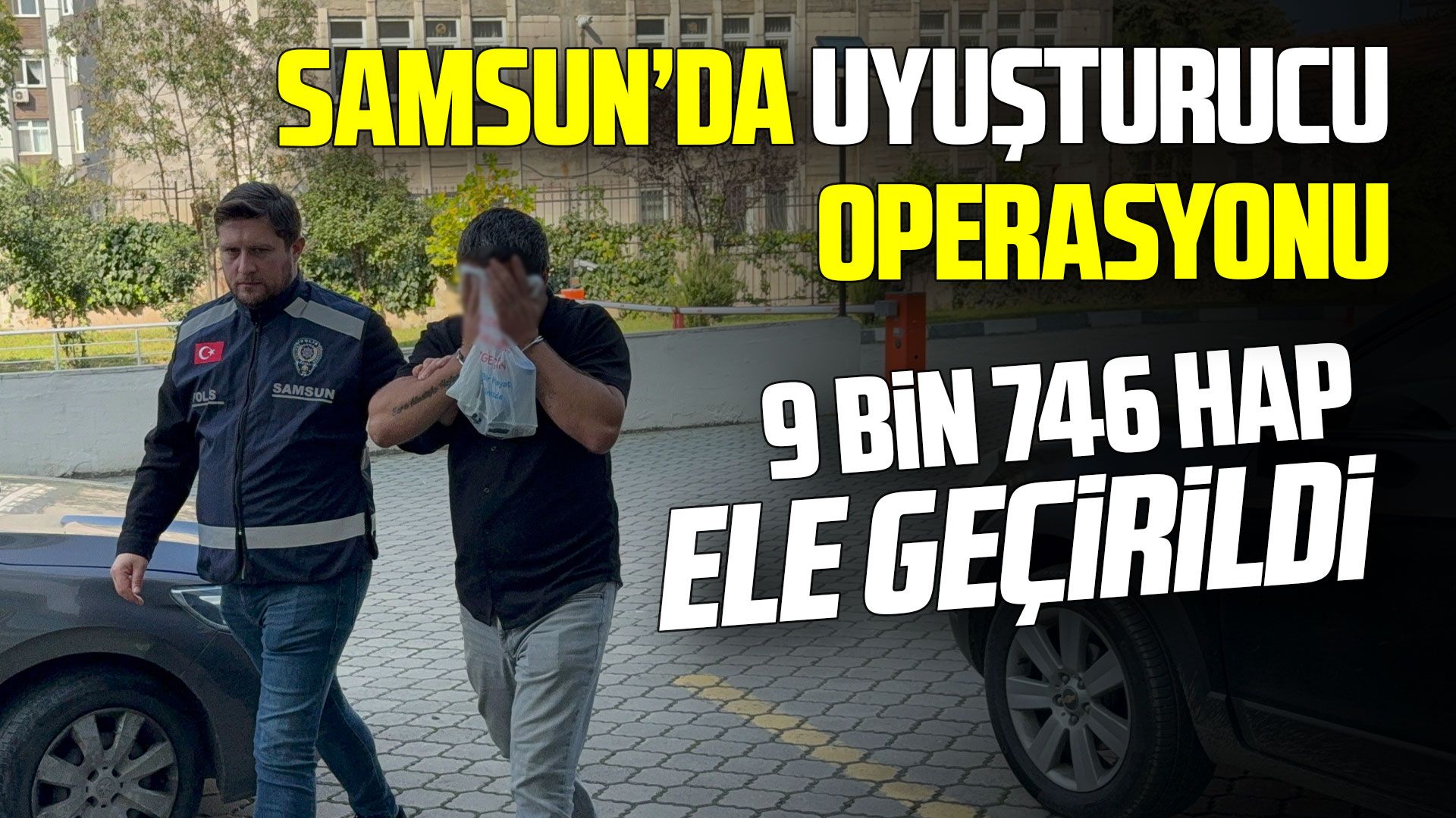 Samsun’da 9 bin 746 sentetik ecza hap ele geçirildi